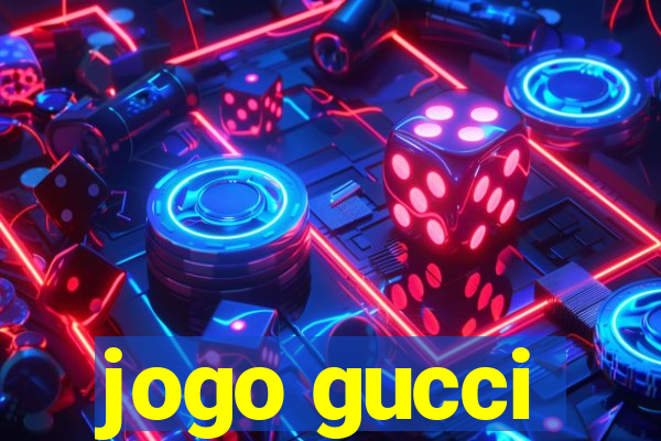 jogo gucci